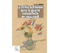 La Firme Schneider dans la guerre industrielle en 1914-1918