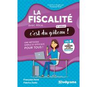 La fiscalité avec Alice, c'est du gâteau ! Une méthode simple et efficace pour tous - Fabrice Zarka - Studyrama Eds - broché - Etude