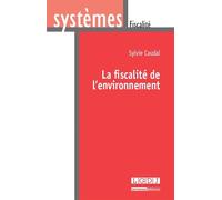 La fiscalité de l'environnement - Sylvie Caudal - Lgdj - broché - Etude