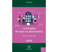 La fiscalité de tous les placements 2025 - Fabrice De Longevialle - Revue Fiduciaire - broché - Etude
