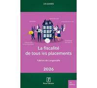 La fiscalité de tous les placements 2026 - Fabrice de Longevialle - Revue Fiduciaire - broché - Guide