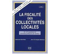 La fiscalité des collectivités locales en 127 questions et 30 fiches par secteur Jean-Christophe Moraud (Auteur), Catherine Bontron (Auteur)
