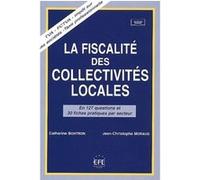 La fiscalité des collectivités locales en 127 questions et 30 fiches par secteur Catherine Bontron (Auteur), Jean-Christophe Moraud (Auteur)