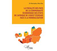 La fiscalité des pays de la communauté économique des États de l'Afrique: de l'Ouest (CEDEAO) face à la mondialisation
