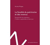 La Fiscalité Du Patrimoine Et Des Revenus - Etude De 50 Cas Contentieux