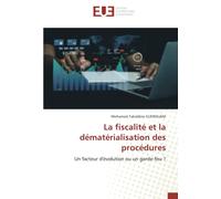 La fiscalité et la dématérialisation des procédures: Un facteur d'évolution ou un garde-fou ?
