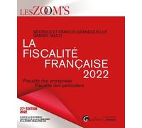 La fiscalité française 2022 Fiscalité des entreprises - Fiscalité des particuliers - Francis Grandguillot - Gualino Eds - broché - Etude