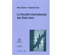 La fiscalité internationale des etats-unis Marc Bauen (Auteur), Raphaël Gani (Auteur)