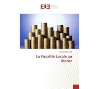 La Fiscalité Locale au Maroc - Ayoub Ouboumlik - Universitaires Europeennes - broché - Essai