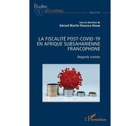 La fiscalité post-Covid-19 en Afrique subsaharienne francophone: Regards croisés