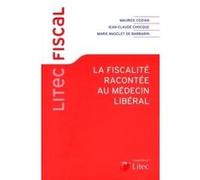 la fiscalite racontee au medecin liberal (1° ed)