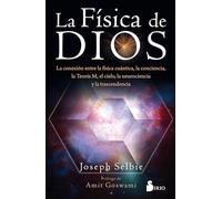 La física de Dios/ The Physics of God: La conexión entre la física cuántica, la conciencia, la teoría M, el cielo, la neurociencia y la transcedencia/ ... Heaven, Neuroscience and Transcendence