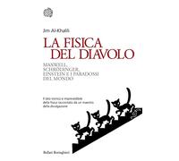 La fisica del diavolo. Maxwell, Schrodinger, Einstein e i paraossi