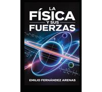 La Física y sus Fuerzas: Una Historia Cautivadora
