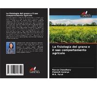 La Fisiologia Del Grano E Il Suo Comportamento Agricolo