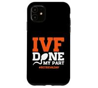 La FIV a Fait ma Part Design Audacieux Coque pour iPhone 11