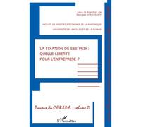 La fixation de ses prix : quelle liberté pour l'entreprise ? Georges Virassamy (Auteur)