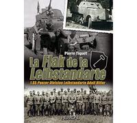 La Flak de la Leibstandarte: SS-Panzer-Division Leibstandarte Adolf Hitler