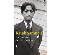 La Flamme de l'attention - The flame of attention - Jiddu Krishnamurti - Points - Poche - Essai