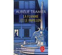 La Flamme et le papillon - Aurélie Tramier - Lgf - Poche - Roman