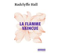 Radclyffe Hall – La flamme vaincue – Traduit par Michel Poirier – Gallimard