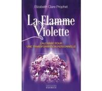 La flamme violette Elizabeth Clare Prophet (Auteur), Vanessa Dreux (Traduction)
