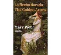 La flecha dorada - The Golden Arrow: Texto paralelo bilingüe - Bilingual edition: Inglés - Español / English - Spanish