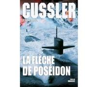 La fleche de poseidon Clive Cussler (Auteur), Dirk Cussler (Auteur)