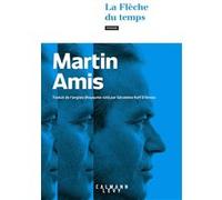 Martin Amis – La Flèche du temps – Roman – Broché (Éditions Calmann-Lévy)