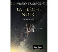 La flèche noire - Vincent Carrue - Mondes Futuristes - broché - Roman adolescent