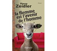 La flemme est l'avenir de l'homme: LA FLEMME EST L AVENI