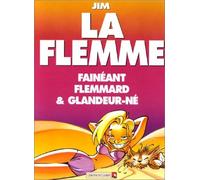 LA FLEMME FAINEANT FLEMMARD & GLANDEUR-NE de Jim (17 septembre 1997) Album