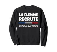 La flemme recrute engagez Vous Humour J'Ai la Flemme Sweatshirt