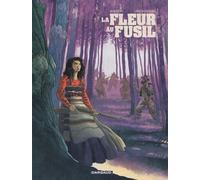 La Fleur au fusil - Cédric Mayen - Dargaud - cartonné - Bande dessinée