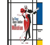 La Fleur dans l'atelier de Mondrian – Glénat