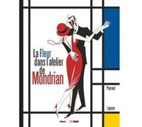 La Fleur dans l'atelier de Mondrian Jean-Philippe Peyraud (Auteur), Antonio Lapone (Dessinateur)