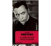 Jacques Prévert – La Fleur de l'âge – Drôle de drame – Gallimard