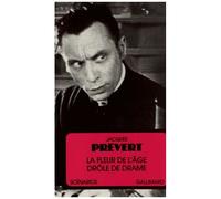 Jacques Prévert – La Fleur de l'âge – Drôle de drame – Gallimard
