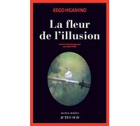 La fleur de l'illusion - Keigo Higashino - Actes sud - broché - Roman