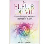 La fleur de vie - 52 cartes oracles pour se connecter à la sagesse d'Astar