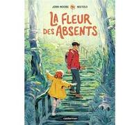 John Moore, Neetols, Basile Béguerie – La Fleur des absents – Broché – Casterman