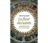 Omer Englebert – La Fleur des saints – 2000 prénoms et leur histoire – Les Éditions Albin Michel