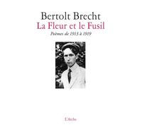 La Fleur et le Fusil - Bertolt Brecht - Arche - broché - Poésie