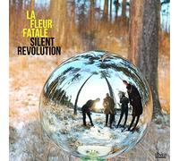 La Fleur Fatale - Silent Revolution [Import]