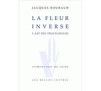 La fleur inverse: L'art des troubadours