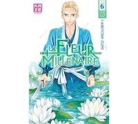 Kaneyoshi Izumi – La Fleur Millénaire – Tome 6 – Broché