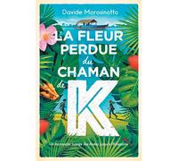 La fleur perdue du chaman de K.