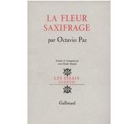 La fleur saxifrage Octavio Paz (Auteur), Jean-Claude Masson (Traduction)