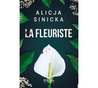 La Fleuriste - Alicja Sinicka - Mera Editions - broché - Roman
