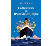 La Fleuriste du transatlantique Sally Page (Auteur), Martine Desoille (Traduction)